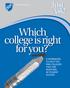 Which college is right for you? A WORKBOOK TO HELP YOU FIND COLLEGES THAT ARE INVESTING IN STUDENT SUCCESS