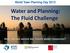 Water and Planning: The Fluid Challenge. How can we secure our future water resources?