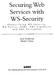 Securing Web Services with WS-Security