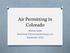 Air Permitting in Colorado. Martha Hyder Wind River Environmental Group LLC September 2013