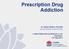 Prescription Drug Addiction