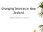 Changing Services in New Zealand