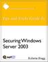 Tips and Tricks Guide tm. Securing Windows Server 2003. Roberta Bragg