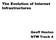 The Evolution of Internet Infrastructures. Geoff Huston NTW Track 4