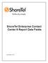 ShoreTel Enterprise Contact Center 8 Report Data Fields