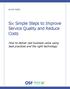 Six Simple Steps to Improve Service Quality and Reduce Costs