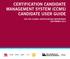 CERTIFICATION CANDIDATE MANAGEMENT SYSTEM (CCMS) CANDIDATE USER GUIDE