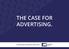 THE CASE FOR ADVERTISING. INTERNATIONAL ADVERTISING ASSOCIATION