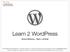 Learn 2 WordPress. Anca Mosoiu, Tech Liminal