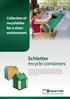 Schletter recycle containers. Collection of recyclables for a clean environment