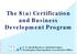 The 8(a) Certification and Business Development Program. U. S. Small Business Administration Washington Metropolitan Area District Office