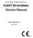 FLIGHT MEDICAL INNOVATIONS LTD. FLIGHT 50 Ventilator. Service Manual. DOC-0004 Rev B. Sep 2012