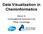 Data Visualization in Cheminformatics. Simon Xi Computational Sciences CoE Pfizer Cambridge