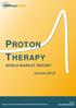 PROTON THERAPY. Proton Therapy World Market Report Edition 2015 WORLD MARKET REPORT EDITION 2015. MEDraysintell. 2015 www.medraysintell.