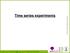 Time series experiments