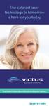 The cataract laser technology of tomorrow is here for you today.