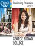 Continuing Education 2010/11. Diana Velez Read her story on page 58 GEORGE BROWN COLLEGE