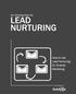 An Introduction to LEAD NURTURING. How to Use Lead Nurturing for Smarter Marketing. A publication of