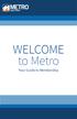 WELCOME to Metro. Your Guide to Membership