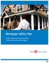 Mortgage Safety Tips. Stability is important in your home life it s essential in your home mortgage.