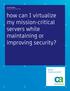 how can I virtualize my mission-critical servers while maintaining or improving security?