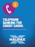 TELEPHONE BANKING FOR CREDIT CARDS. A guide to using your telephone banking credit card service