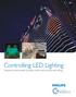 Controlling LED Lighting. Transform environments, provide comfort and security, save energy