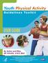 Promoting Youth Physical Activity: User Guide For The Youth Physical Activity. Guidelines Toolkit TABLE OF CONTENTS. Overview... 3