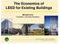 The Economics of LEED for Existing Buildings. Michael Arny President, Leonardo Academy