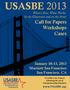 USASBE 2013. Call for Papers Workshops Cases. January 10-13, 2013 Marriott San Francisco San Francisco, CA