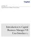 CAPITAL V8. Capital Business Software Tutorial Series. Introduction to Capital Business Manager V8 User Interface 1.2