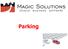 Agenda. 1. Magic Solutions 2. Project and partners 3. Parking 4. Applied technologies 5. Module 1 6. Module 2 7. Market advantages 8.