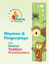 Ready. Rhymes & Fingerplays. for. Babies Toddlers Preschoolers
