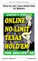 Online No-Limit Texas Hold em Poker for Beginners