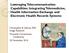 Leveraging Telecommunication Capabilities: Integrating Telemedicine, Health Information Exchange and Electronic Health Records Systems