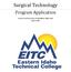 Surgical Technology. Program Application. For More information please call 524-3000 ext. 3200 or 3437 August 8, 2013