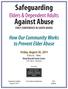 Safeguarding Elders & Dependent Adults. Against Abuse FIRST CONFERENCE IN SANTA MARIA. How Our Community Works to Prevent Elder Abuse