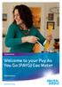 Welcome to your Pay As You Go (PAYG) Gas Meter