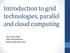 Introduction to grid technologies, parallel and cloud computing. Alaa Osama Allam Saida Saad Mohamed Mohamed Ibrahim Gaber