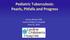 Pediatric Tuberculosis: Pearls, Pitfalls and Progress. Amina Ahmed, MD Levine Children s Hospital June 25, 2013