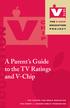 A Parent s Guide to the TV Ratings and V-Chip THE CENTER FOR MEDIA EDUCATION THE HENRY J. KAISER FAMILY FOUNDATION