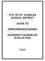 CITY OF ST. CHARLES SCHOOL DISTRICT PERFORMANCE-BASED GUIDANCE COUNSELOR EVALUATION