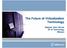 The Future of Virtualization Technology. Stephen Alan Herrod VP of Technology VMware