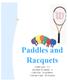 Paddles and Racquets. Grade Level: K-2 Nyumber of classes: 4 Class Size: 24 students Time per Class: 50 minutes