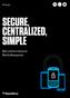 Secure, Centralized, Simple