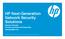 HP Next-Generation Network Security Solutions Radoslav Georgiev Technical Consultant HP Networking rgeorgiev@hp.com