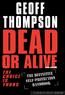 DEAD OR ALIVE GEOFF THOMPSON THE CHOICE IS YOURS THE DEFINITIVE SELF-PROTECTION HANDBOOK. s u m m e r s d a l e
