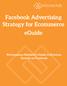Facebook Advertising Strategy for Ecommerce eguide. Performance Marketer s Guide to Revenue Growth on Facebook