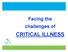 Facing the challenges of CRITICAL ILLNESS