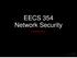 EECS 354 Network Security. Introduction